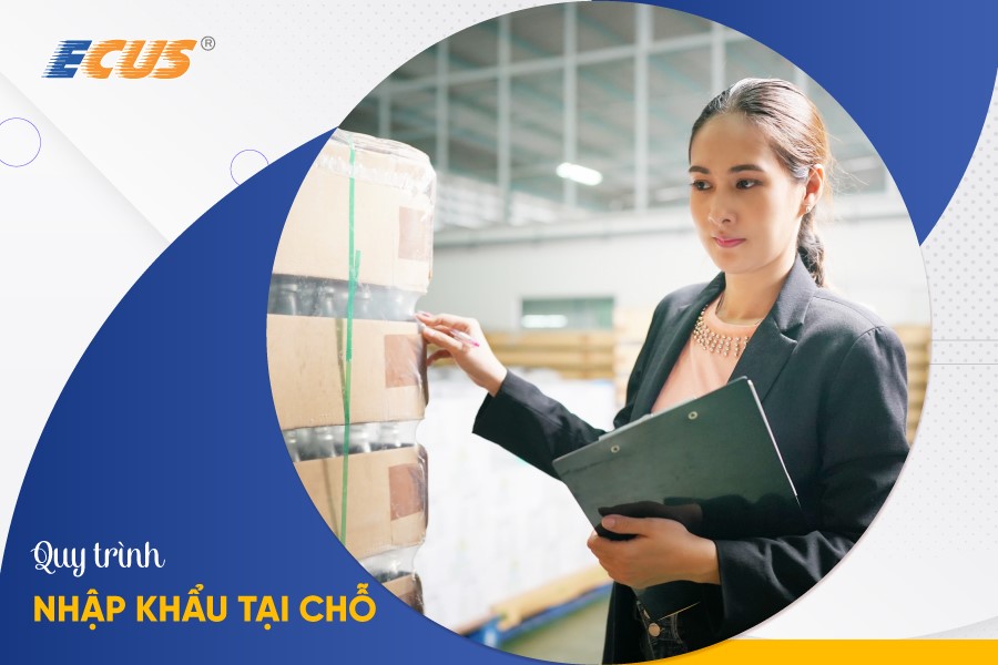 Thủ tục nhập khẩu tại chỗ