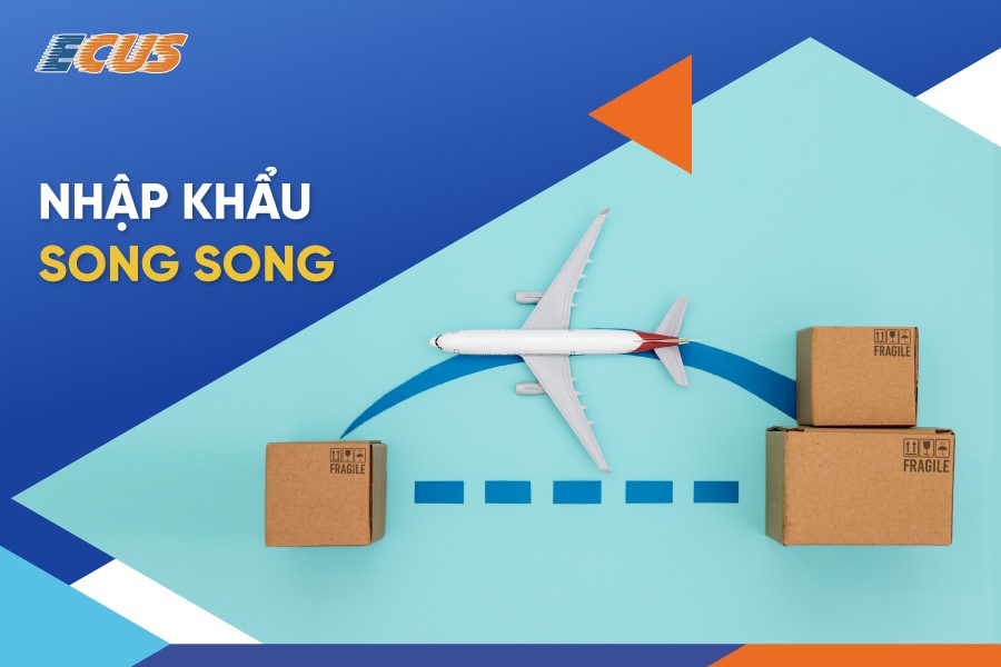 Nhập khẩu song song là gì? Quy định cần biết về hình thức nhập khẩu này