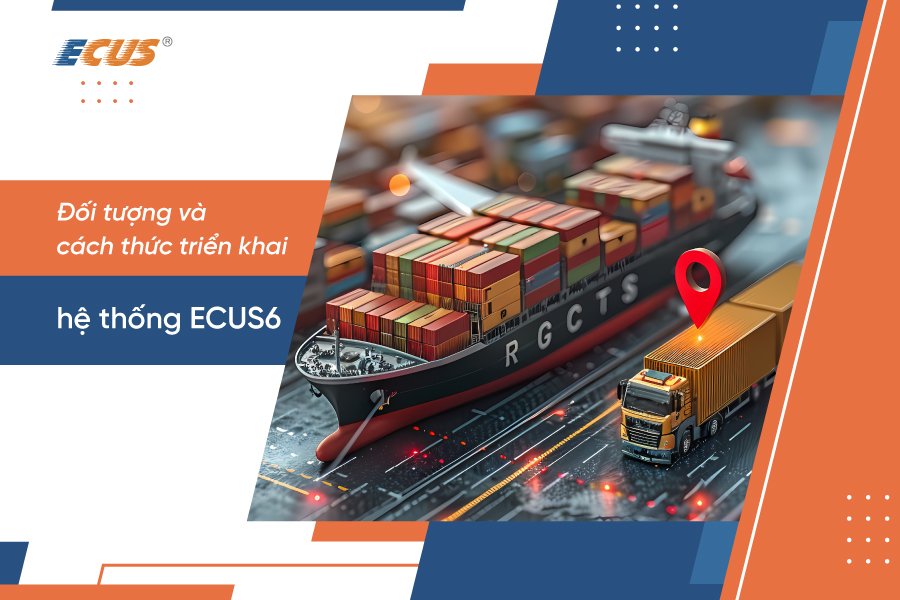 Đối tượng và quy định triển khai ECUS6