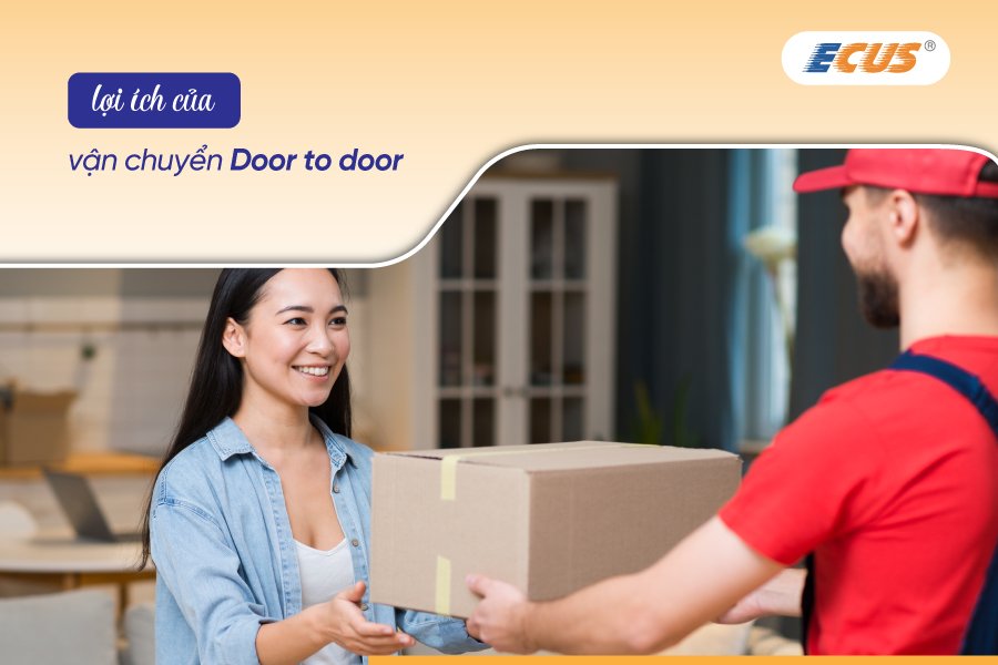 Lợi ích khi vận chuyển Door to door