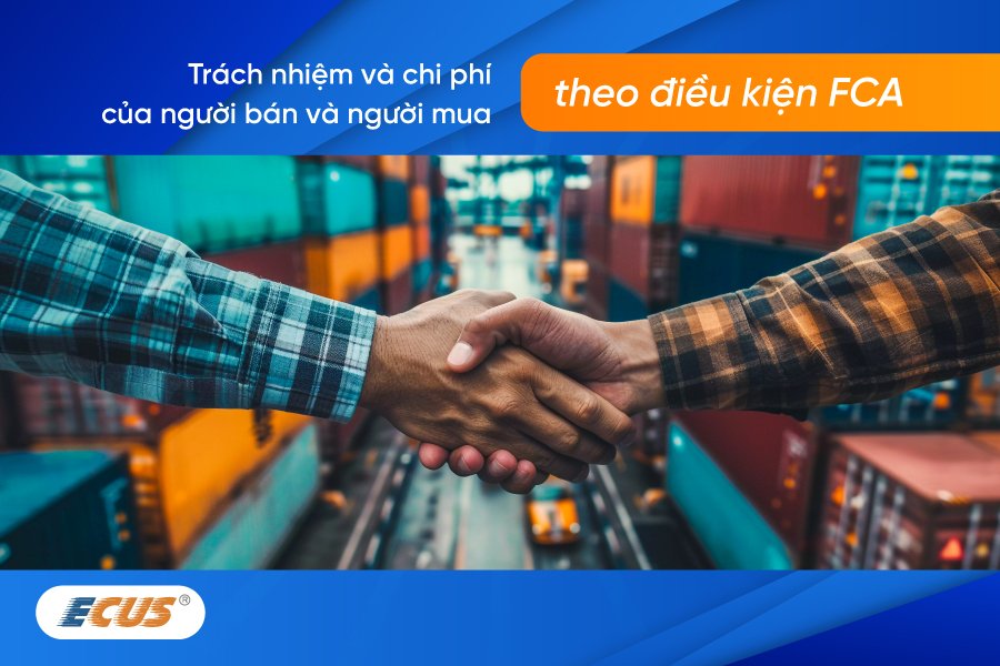 Trách nhiệm của người bán và người mua trong điều kiện FCA