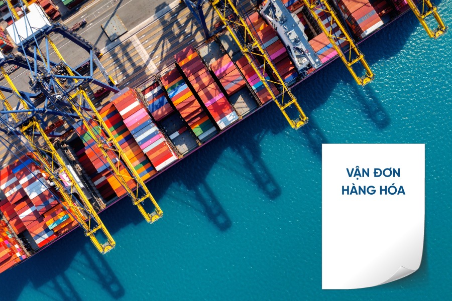 Vận đơn hàng hóa là gì? Tất tần tật những thông tin cần biết về vận đơn 